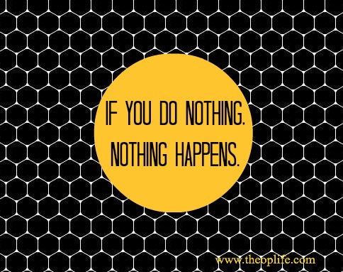 If you do nothing, nothing happens