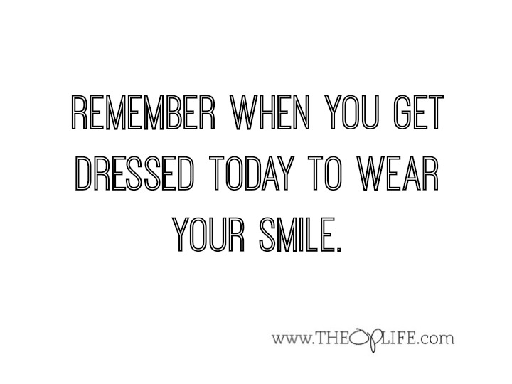 Remember to wear your smile